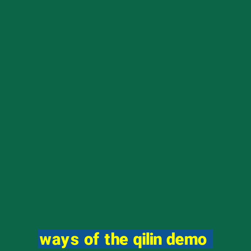 ways of the qilin demo